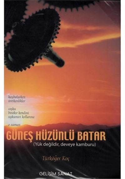 Güneş Hüzünlü Batar - Türk Öğer Koç - Gelişim Sanat Yayınları