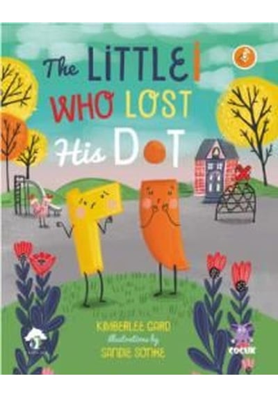 The Little I Who Lost His Dot - Kimberlee Gard - Nobel Çocuk