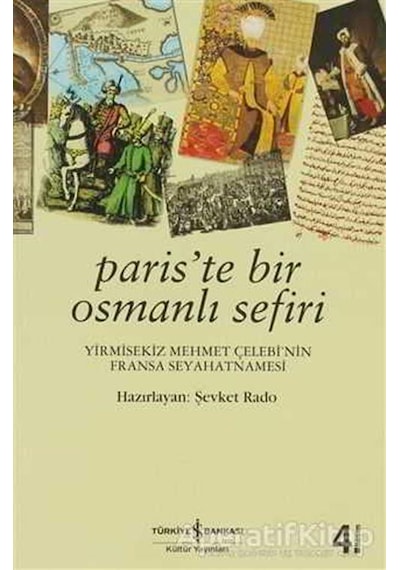 Paris'te Bir Osmanlı Sefiri - 28 Mehmet Çelebi'nin Fransa Seyahatnamesi- İş Bankası Kültür Yayınları