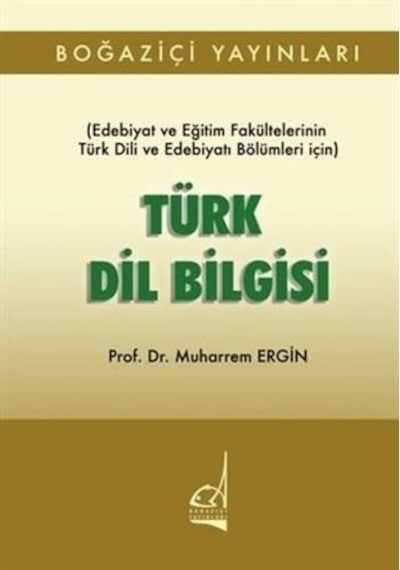Türk Dil Bilgisi  -  Muharrem Ergin  -  Boğaziçi Yayınları