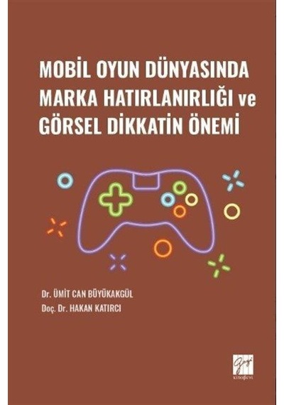 Mobil Oyun Dünyasında Marka Hatırlanırlığı ve Görsel Dikkatin ...