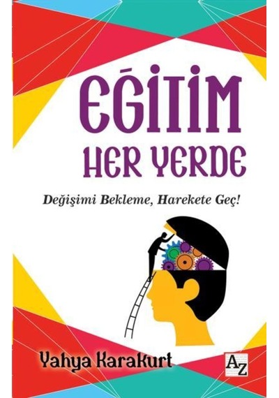 Eğitim Her Yerde - Yahya Karakurt - Az Kitap