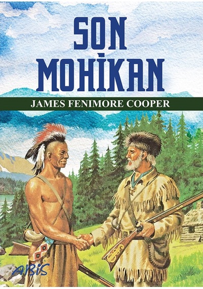 Son Mohikan - James Fenimore Cooper - Abis Yayınları