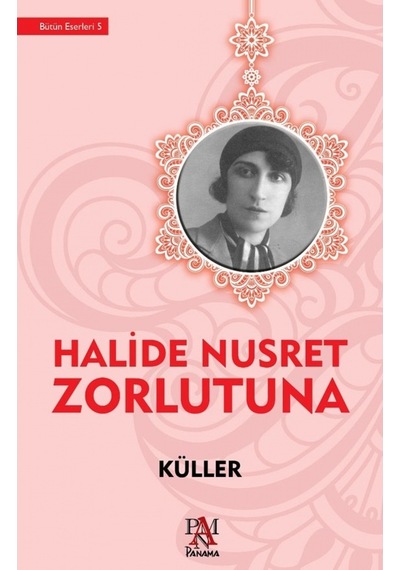 Küller - Halide Nusret Zorlutuna - Panama Yayıncılık