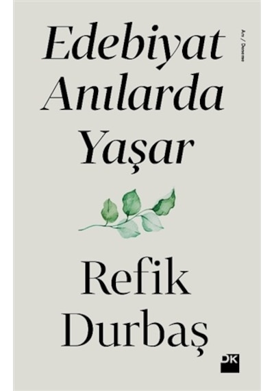 Edebiyat Anılarda Yaşar - Refik Durbaş - Doğan Kitap