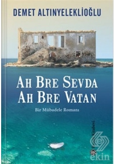 Ah Bre Sevda Ah Bre Vatan - Demet Altınyeleklioğlu - Remzi Kitabevi