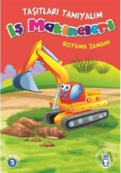 İş Makineleri Boyama Zamanı Taşıtları Tanıyalım/Mehmet