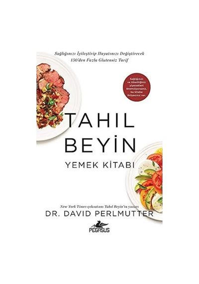 Tahıl Beyin - Yemek Kitabı: Sağlığınızı İyileştirip Hayatınızı Değiştirecek 150'den Fazla Glutensiz Sku: Zeusstk88f56b2fae