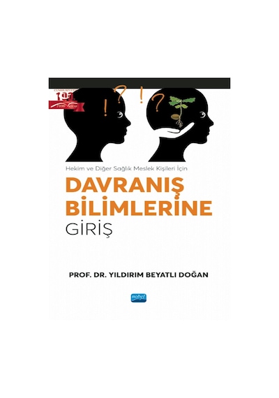 Davranış Bilimlerine Giriş - Hekim ve Diğer Sağlık Meslek Kişileri İçin - Yıldırım Beyatlı Doğan - Nobel Akademik Yayıncılık