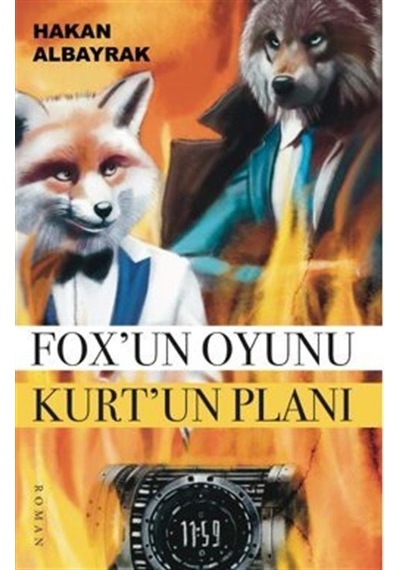 Fox'un Oyunu Kurt'un Planı / Hakan Albayrak