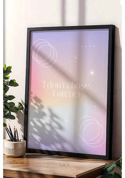 I Dont Chase I Attract Çerçeveli Tablo Aura Enerji Renkleri - Kovalamıyorum Kendime Çekiyorum