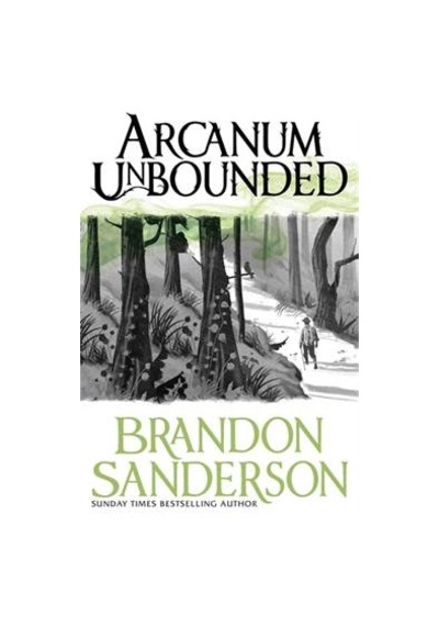 Arcanum Unbounded: The Cosmere Collection 9781473218055