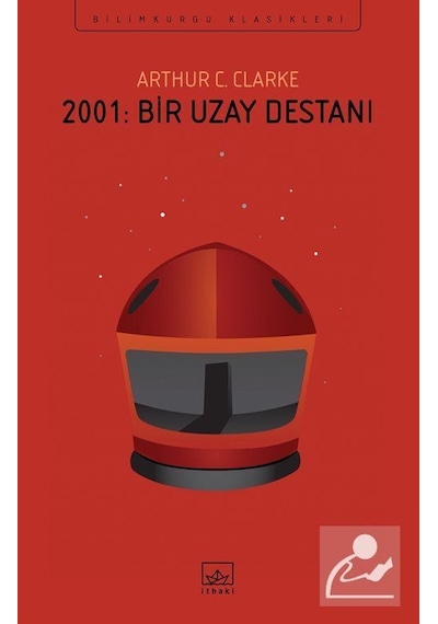 2001:Bir Uzay Destanı - Arthur C. Clarke - İthaki Yayınları