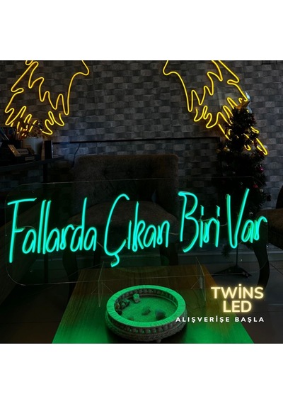 Fallarda Çıkan Biri Var Yazılı Neon Tabela Yeşil