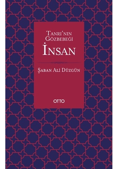 Tanrı'nın Gözbebeği İnsan - Şaban Ali Düzgün - Otto