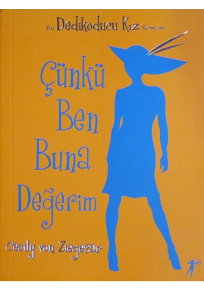 Çünkü Ben Buna Değerim - Cecily von Ziegesar - Artemis Yayınları