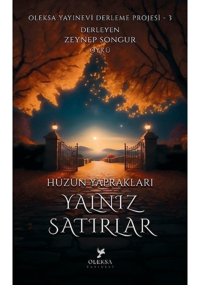Hüzün Yaprakları: Yalnız Satırlar - Oleksa Yayınevi Derleme Projesi 3 - Zeynep Songur - Oleksa Yayınevi
