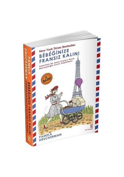 Bebeğinize Fransız Kalın! - Pamela Druckerman - Gün Yayıncılık