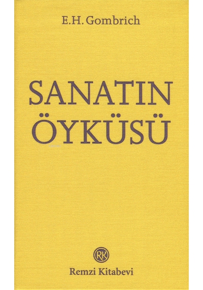 Sanatın Öyküsü Remzi Kitabevi E. H. Gombrich