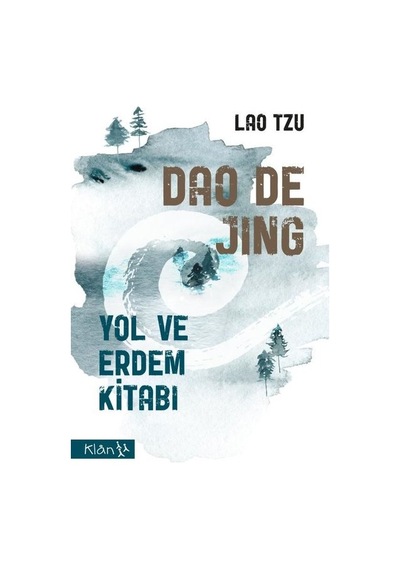 Dao De Jing - Yol ve Erdem Kitabı - Lao Tzu - Klan Yayınları
