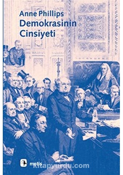Demokrasinin Cinsiyeti Anne Philips Metis Yayınları