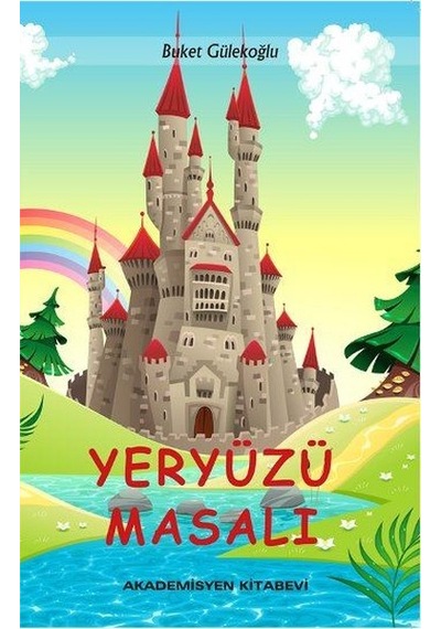 Yeryüzü Masalı - Buket Gülekoğlu - Akademisyen Kitabevi