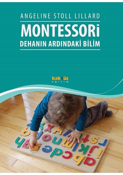 Montessori-Dehanın Ardındaki Bilim - Angeline Stoll Lillard - Kaknüs Yayınları