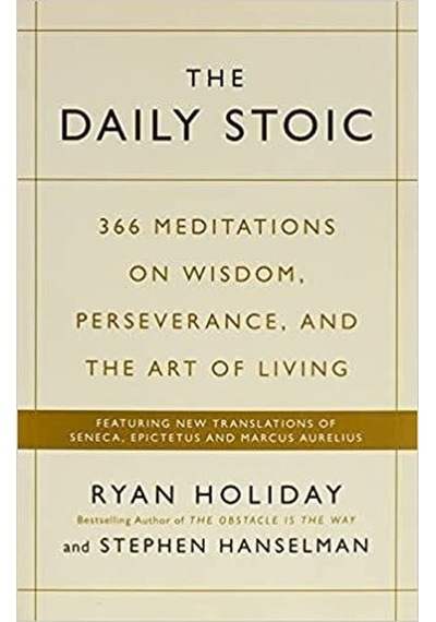 The Daily Stoic: 366 Meditations On Wisdom, Perseverance And The Art Of Living Profile Books