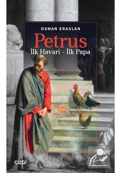 Petrus & İlk Havari - İlk Papa / Osman Eraslan