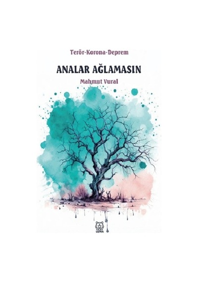Analar Ağlamasın -terör - Korona - Deprem