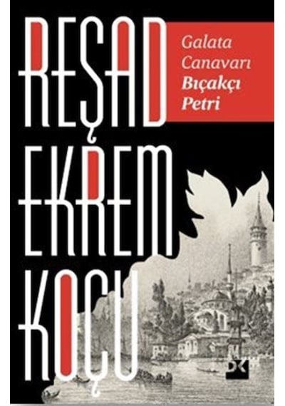 Galata Canavarı Bıçakçı Petri / Reşad Ekrem Koçu