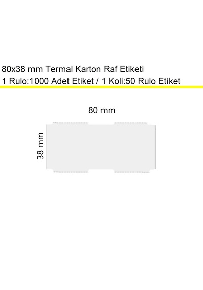 80x38 Mm Termal Karton Termal Raf Reyon Etiketi 1 Rulo:1000 Adet 1 Koli:50 Rulo / En:80 Mm Boy:38 Mm 50
