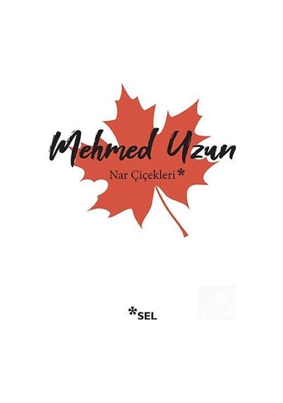 Nar Çiçekleri Çokkültürlülük Üstüne Denemeler / Mehmed Uzun