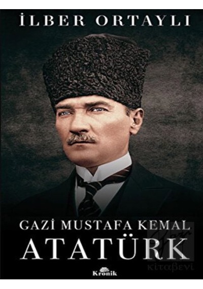 Gazi Mustafa Kemal Atatürk -  Kronik Kitap