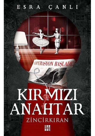 Kırmızı Anahtar 2 - Zincirkıran - Operasyon Başladı! - Esra Çanlı - Dokuz Yayınları