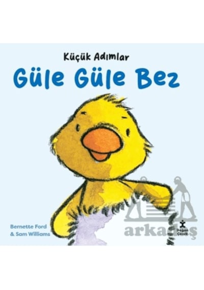 Küçük Adımlar - Güle Güle Bez Ciltli Doğan Çocuk
