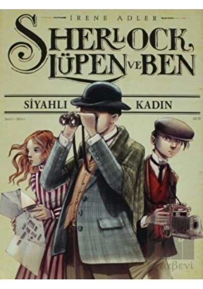 Sherlock Lüpen ve Ben - Siyahlı Kadın - Irene Adler - Doğan Çocuk