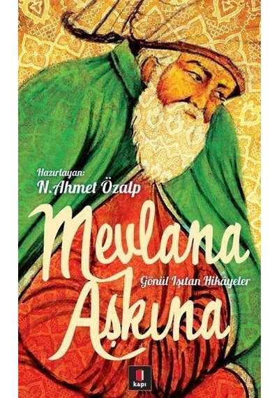 Mevlana Aşkına - N. Ahmet Özalp - Kapı Yayınları
