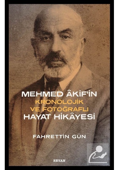 Mehmed Akif'İn Hayat Hikayesi - Fahrettin Gün