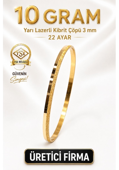 22 Ayar Tse Belgeli 10 Gram Yarı Lazerli Kibrit Çöpü 3 Mm Altın İşçiliksiz Bilezik Gold