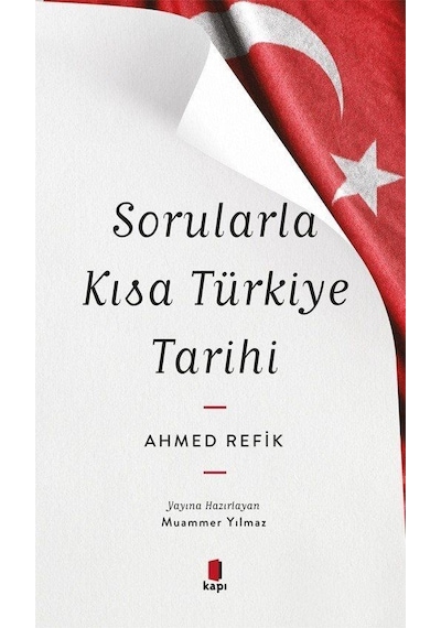 Sorularla Kısa Türkiye Tarihi / Ahmed Refik