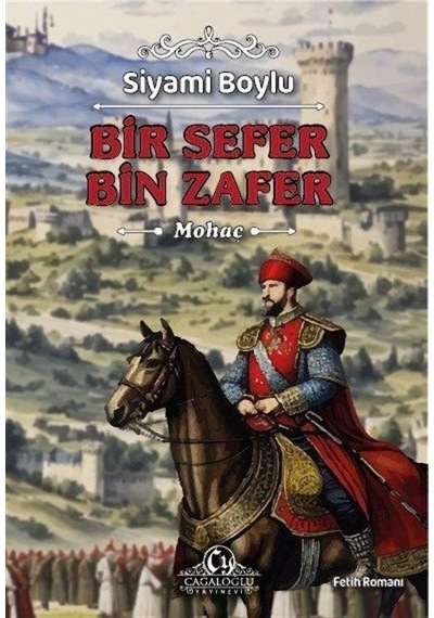 Bir Sefer Bin Zafer - Mohaç - Siyami Boylu - Cağaloğlu Yayınevi