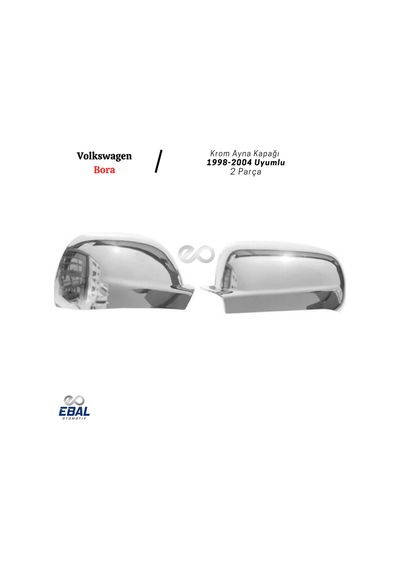 Ebal Otomotiv VW Bora Krom Ayna Kapağı 2 prç. 1998-2004 P. Çelik