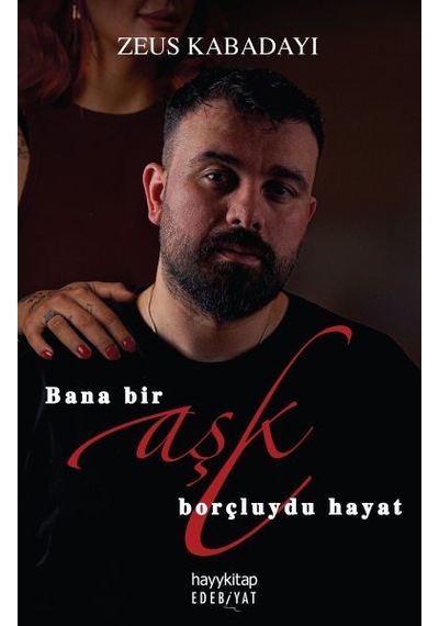 Bana Bir Aşk Borçluydu Hayat