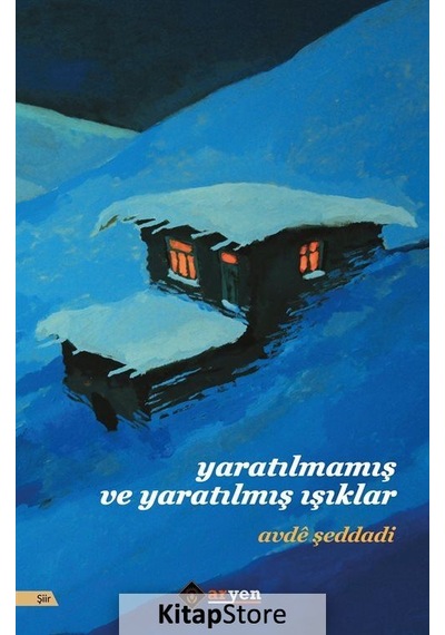 Yaratılmamış Ve Yaratılmış Işıklar / Avde Şeddadi