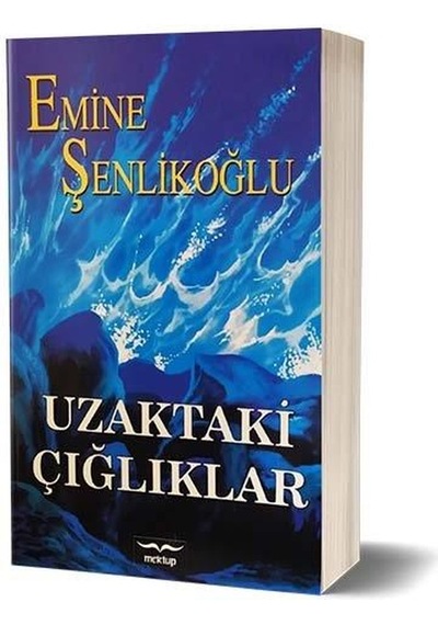 Uzaktaki Çiğliklar - Emine Şenlikoğlu - Mektup Yayinlari