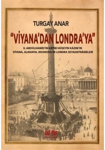 Viyana'dan Londra'ya - Turgay Anar - Akıl Fikir Yayınları