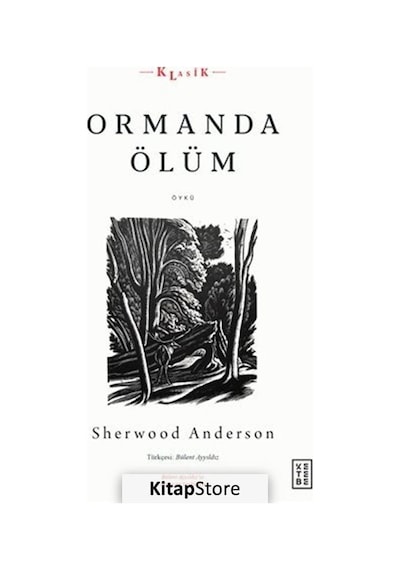Ormanda Ölüm - Sherwood Anderson - Ketebe
