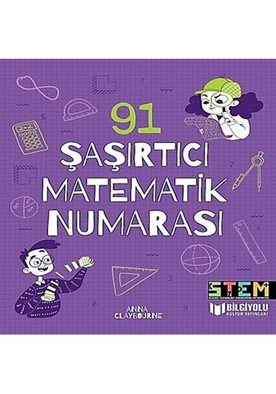 91 Şaşırtıcı Matematik Numarası - Anna Claybourne - Bilgiyolu Kültür Yayınları