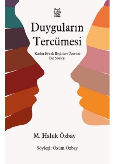 Duyguların Tercümesi - Luna Yayınları - M. Haluk Özbay & Özüm Özb
